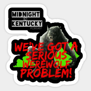 We've Got a Problem Sticker